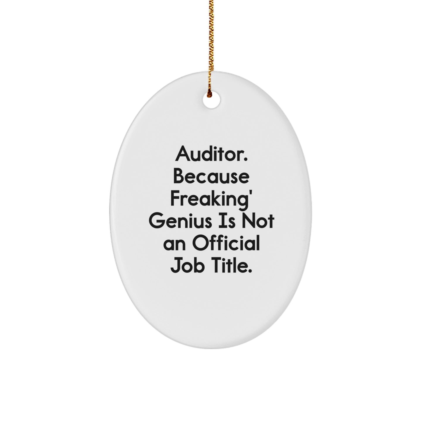 Funny Auditor Gifts, Oval Ornament, 'Auditor Because Freaking genius Is Not An Official Job Title' for Women, Men, Coworkers, Family - Christmas Unique Gifts from Friends - Image 1