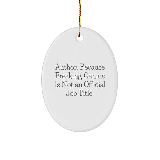 Funny Author Quote Oval Ornament Gifts from Men to Best Friends for Christmas - Image 1