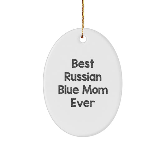 Russian Blue Cat Mom Gifts - Oval Ornament with Funny Quote 'Best Russian Blue Mom Ever' for Christmas - Image 1