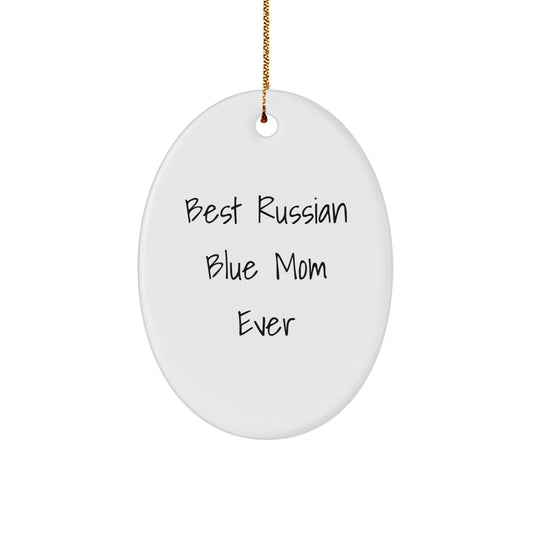 Russian Blue Cat Mom Ever Oval Ornament Gifts from Men to Russian Blue Cat Friends - Image 1