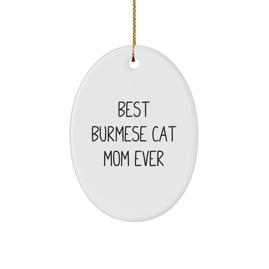 Burmese Cat Mom Gifts from Best Friends for Christmas Unique Oval Ornaments - Image 1