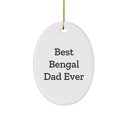 Bengal Cat Gifts from Funny Quote Lovers, Oval Ornament for Bengal Cat Dad, Christmas Unique Gifts for Men, Best Gift Ideas from Family - Image 1