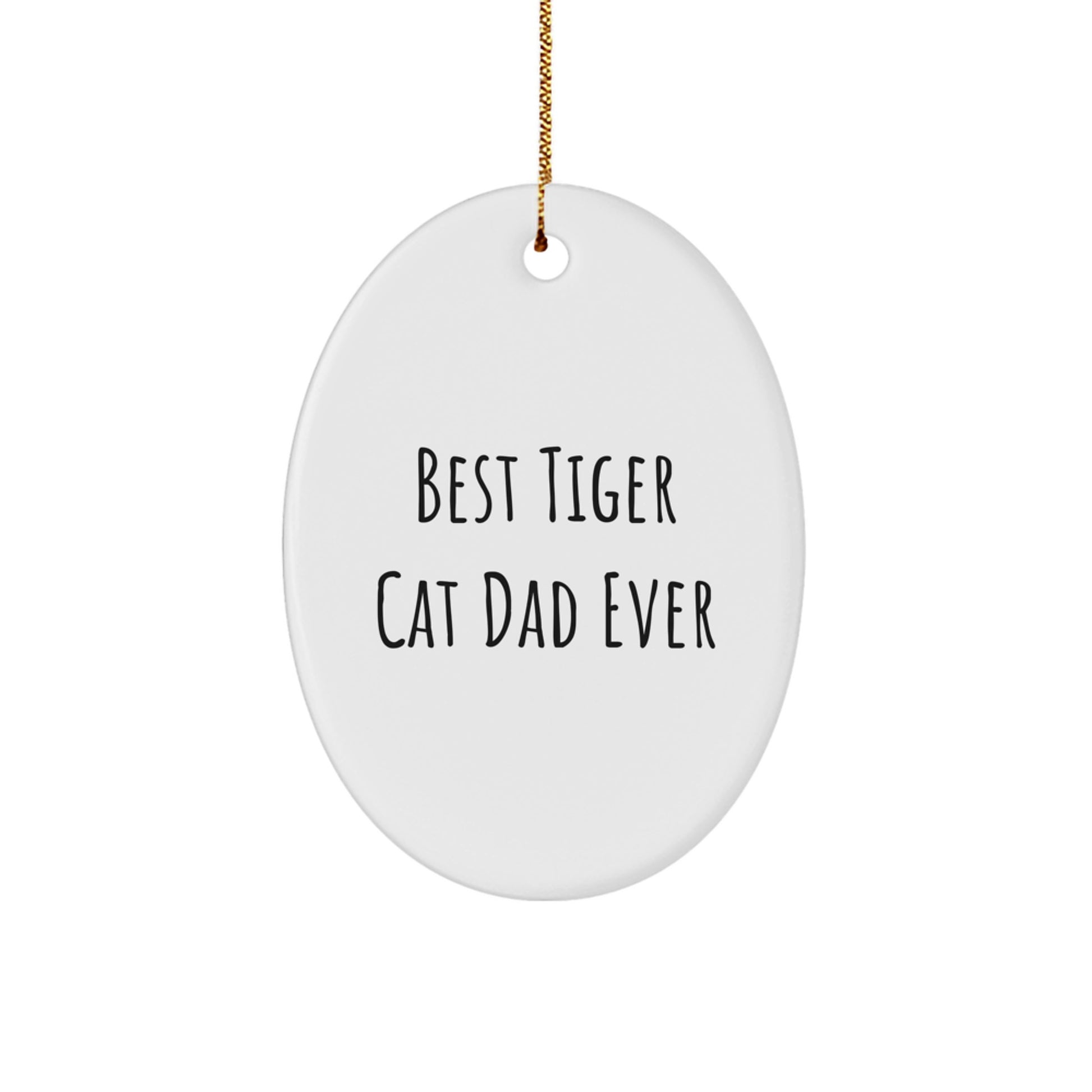 Funny Tiger Cat Gifts for Dad - Best Tiger Cat Dad Ever Oval Ornament, Christmas Memorable Present from Men to Family - Image 1