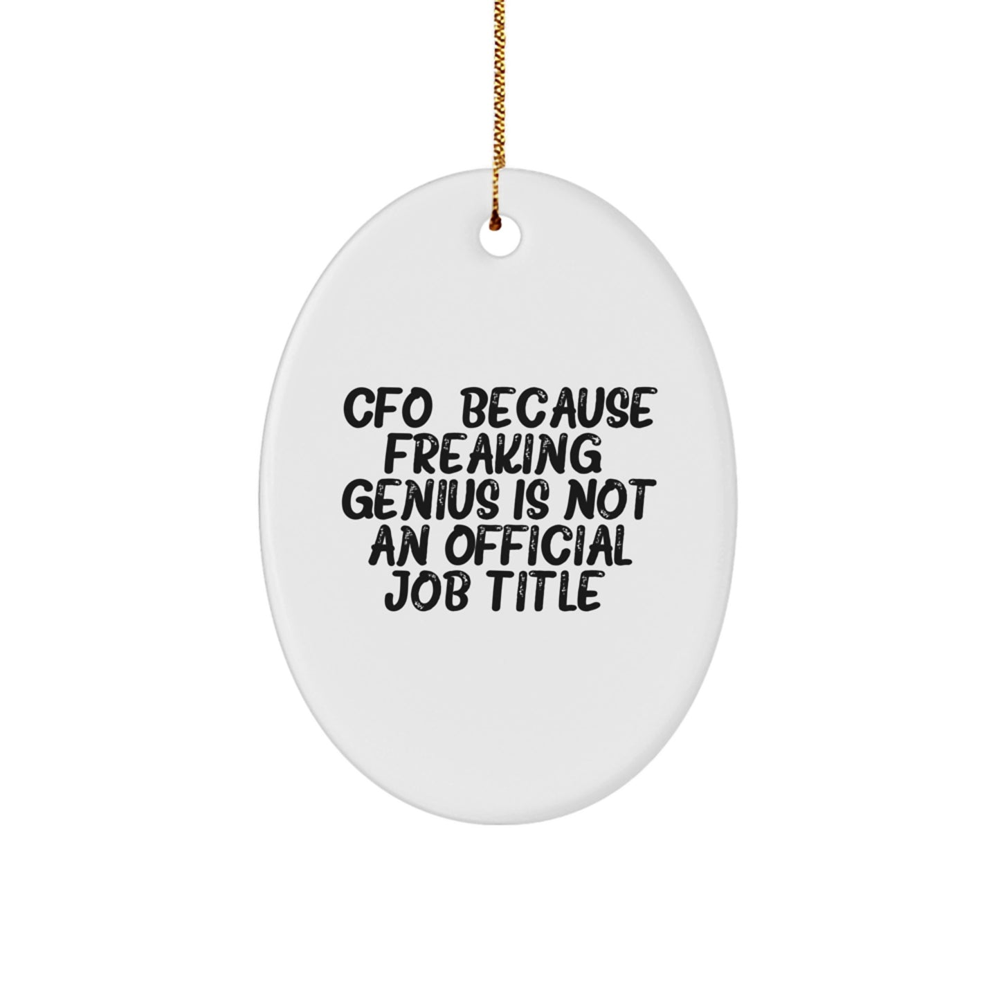 Funny CFO Gifts for Men, CFO Oval Ornament, 'CFO. Because Freaking' genius Is Not An Official Job Title.' Christmas Unique Gifts from Family, Funny CFO Office Decor - Image 1