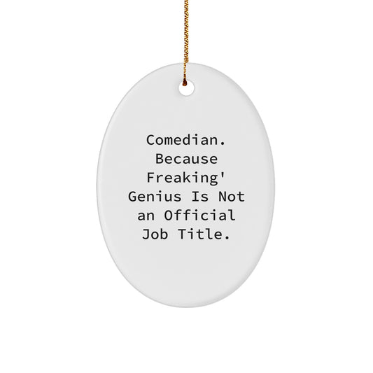 Funny Comedian Gifts from Friends for Men Christmas Unique Oval Ornaments - Image 1