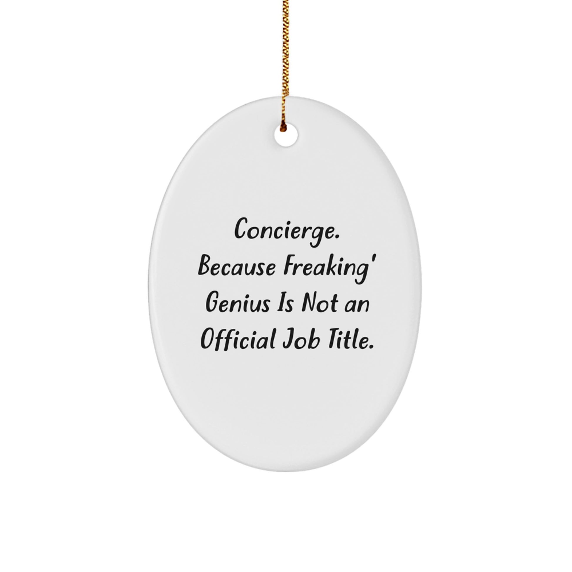 Concierge Gifts from Friends for Concierge - Oval Ornament with Funny Quote - White, Christmas Unique Gifts - Image 1