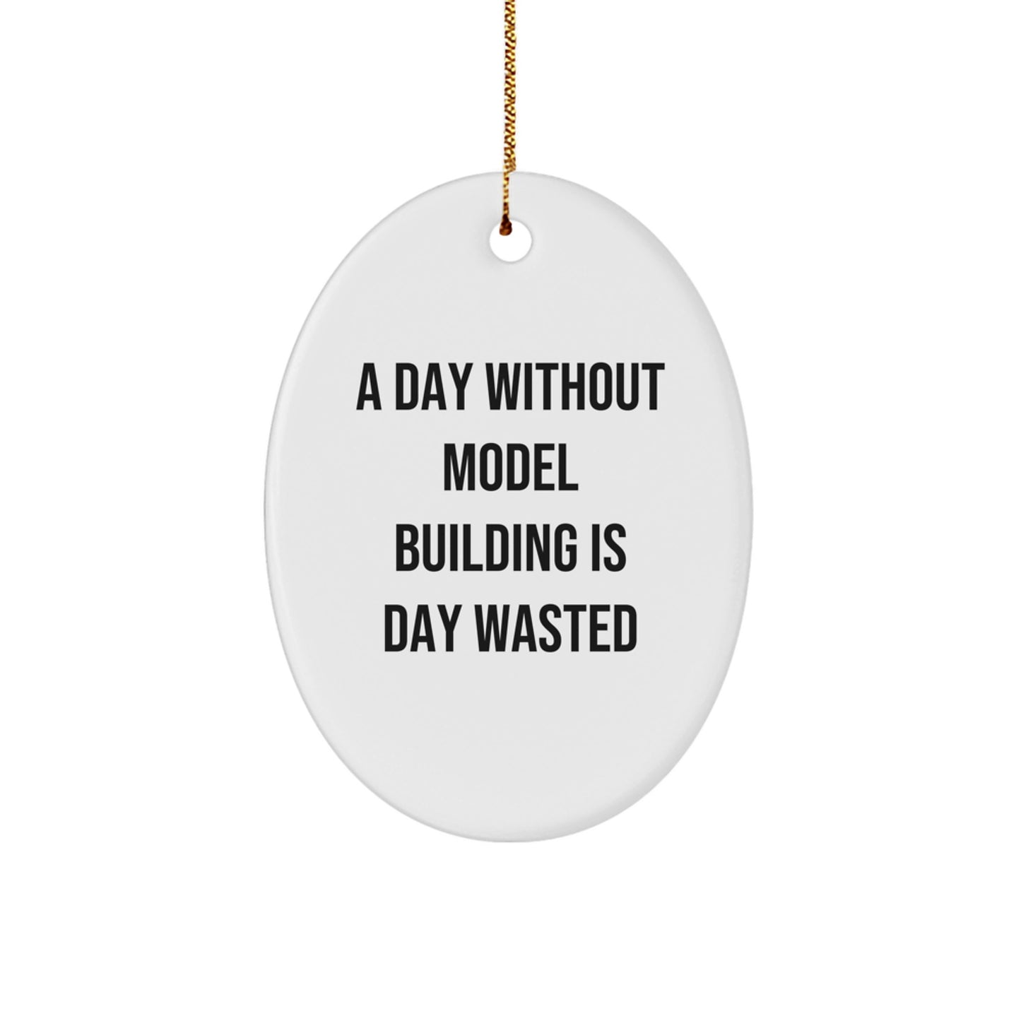 Funny Model Building Oval Ornament Gifts from Men for Model Building Friends at Christmas - Image 1