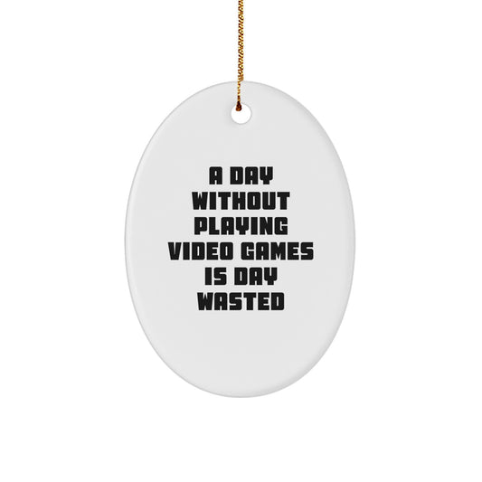 Funny Gaming Quote Oval Ornament Gifts from Friends and Family for Men and Women who Love Playing Video Games this Christmas - Image 1