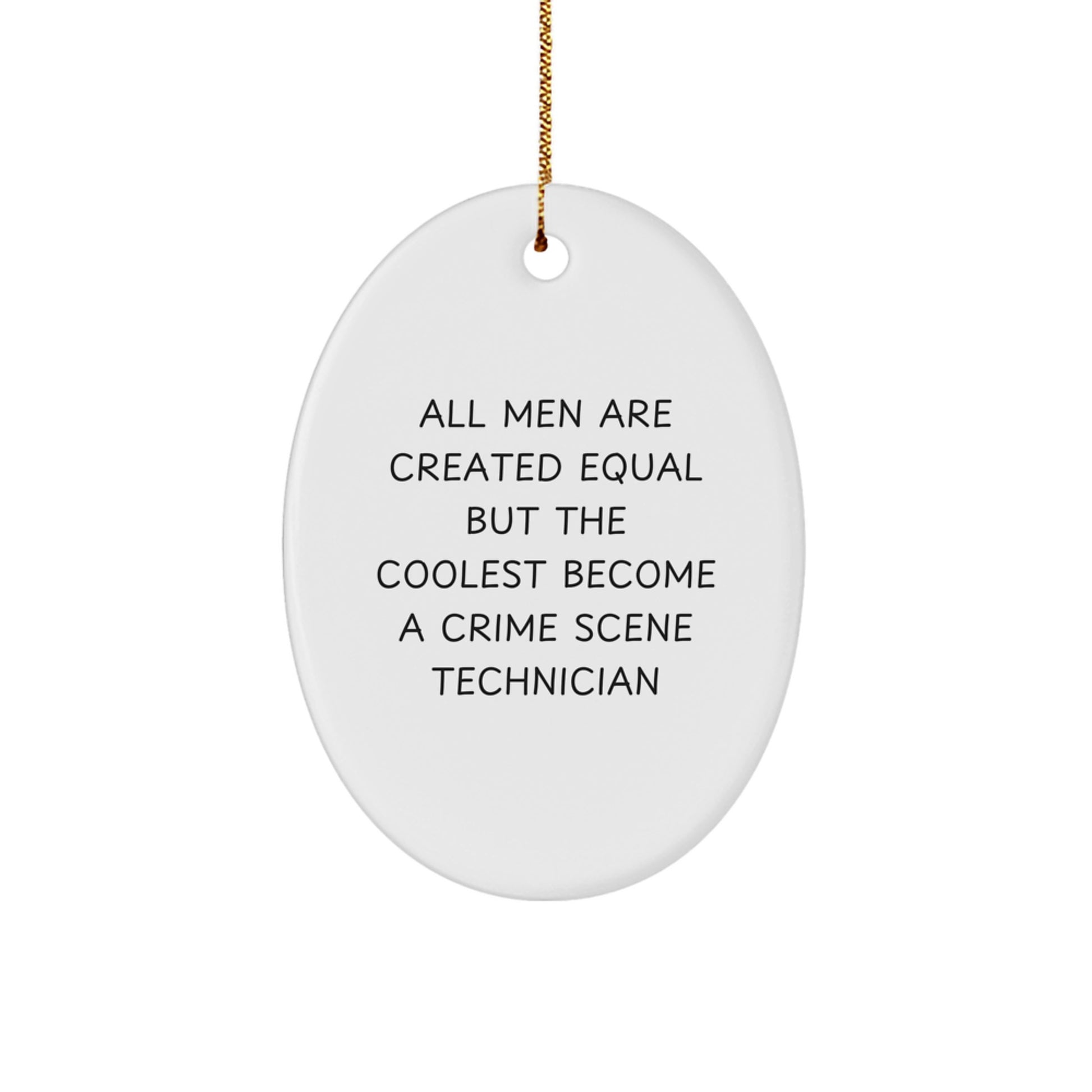 Crime Scene Technician Gifts, Funny Quote Oval Ornament, Gifts from Men for Crime Scene Technician, Christmas Unique Gifts, Durable MDF, High-Gloss Finish, Sublimation Printed - Image 1