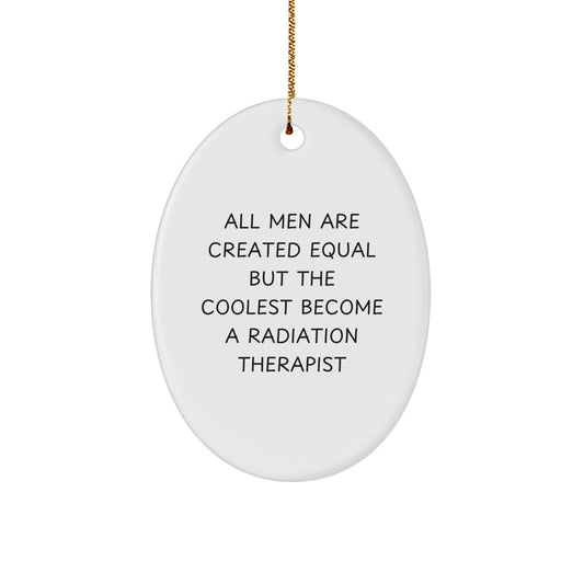 Radiation Therapist Oval Ornament, Funny Quote Gifts for Men, Women, Friends, Coworkers, Family - Christmas Unique Presents - Image 1