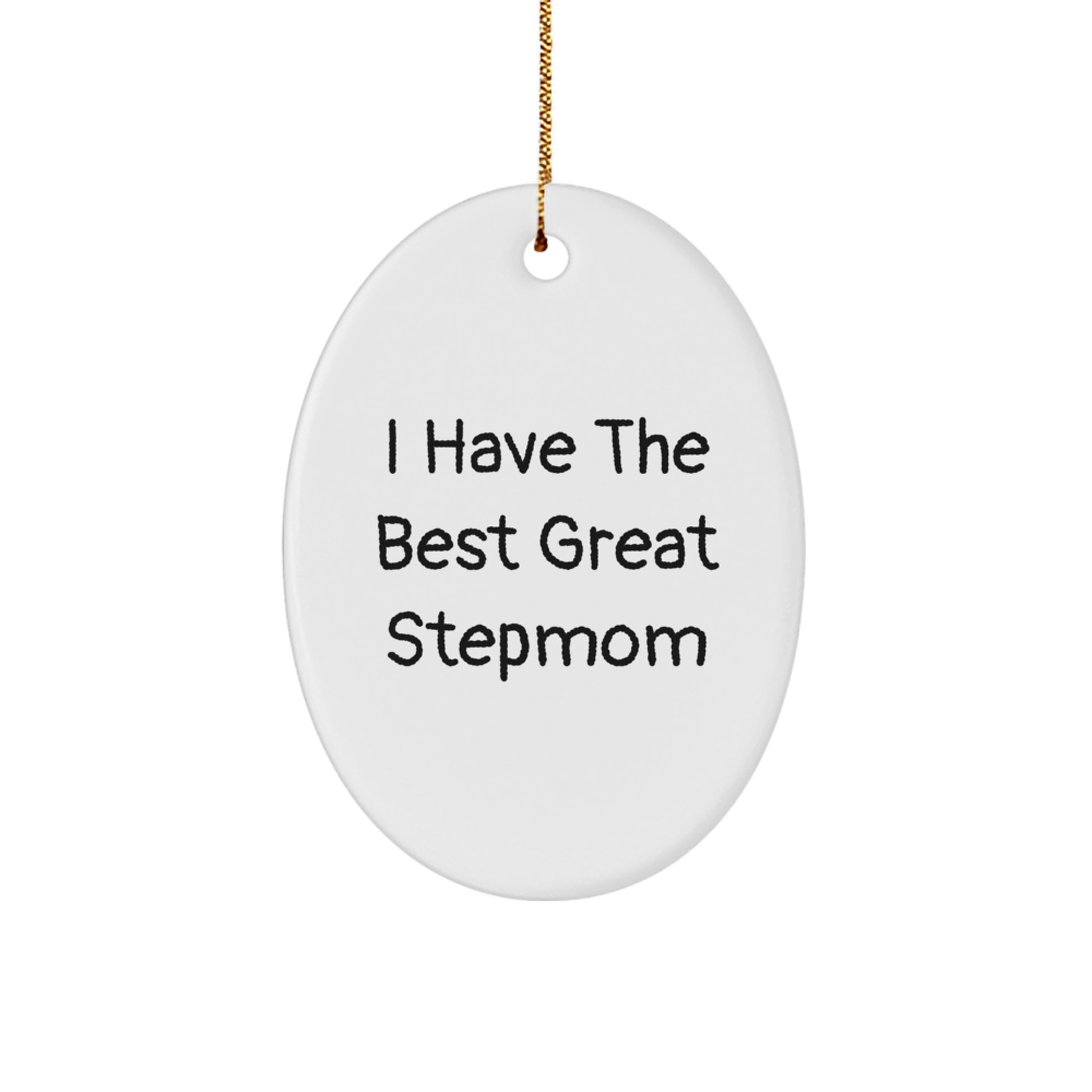 Funny Stepmom Gifts from Men to Women, Oval Ornament for Stepmom, I Have The Best Great Stepmom Christmas Unique Gifts - Image 1