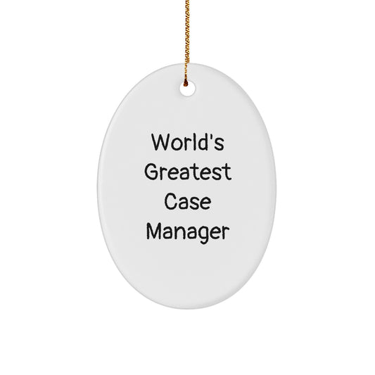 Funny Case Manager Gifts from Friends, Oval Ornament for Case Manager, World's Greatest Case Manager Quote Christmas Unique Ornament - Image 1