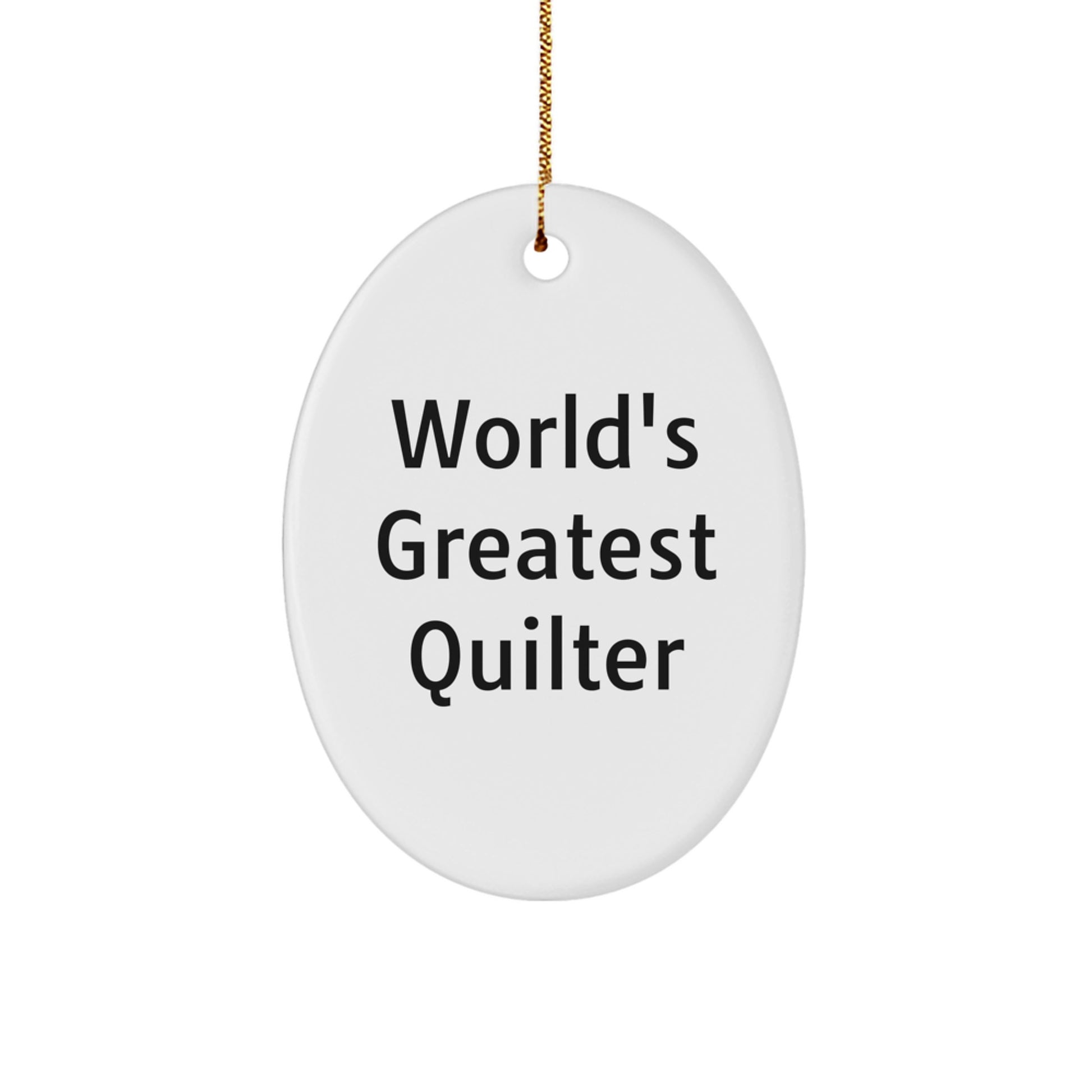 Funny Quilter Gifts from Family - World's Greatest Quilter Oval Ornament for Christmas Unique Gifts for Quilter - Image 1