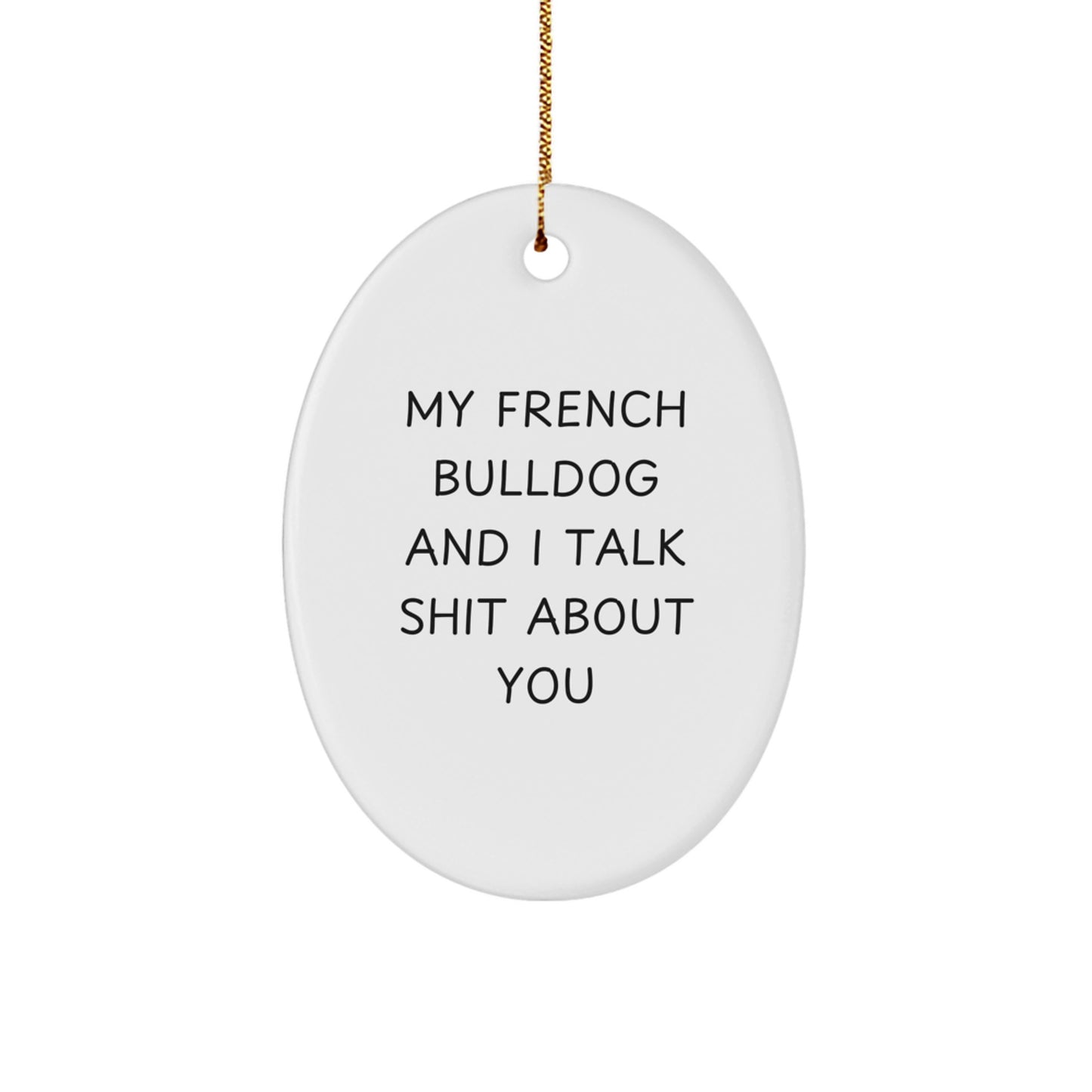 Funny French Bulldog Oval Ornament - Gifts from Family for French Bulldog Lovers, Unique Christmas Unique Gifts - Image 1