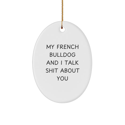 Funny French Bulldog Oval Ornament - Gifts from Family for French Bulldog Lovers, Unique Christmas Unique Gifts - Image 1