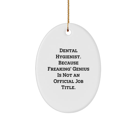 Dental Hygienist Fun Gifts, Oval Ornament, 'Freaking' genius Quote, Christmas Unique Gifts from Family to Friends for Dental Hygienist - Image 1