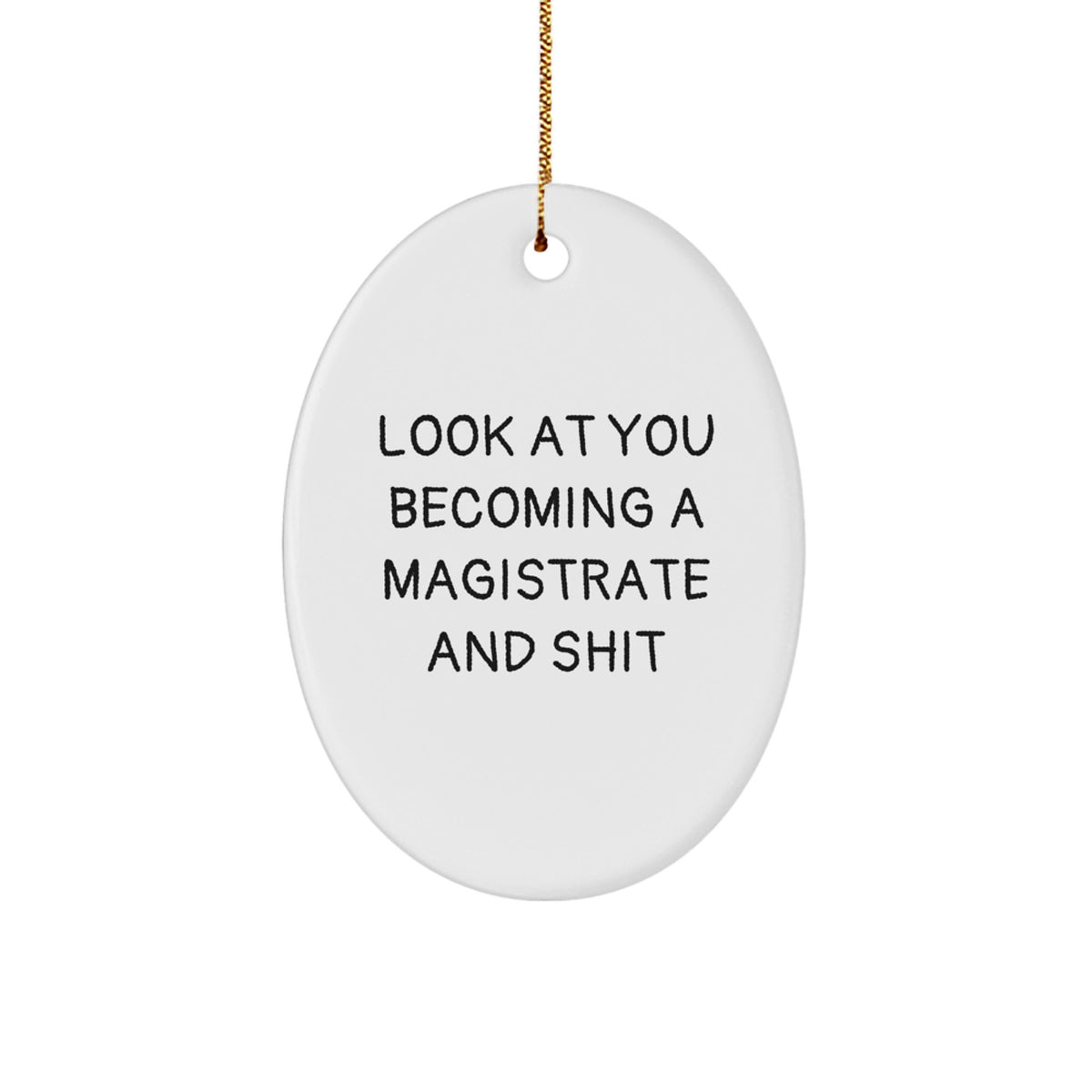 Christmas Unique Gift Magistrate Oval Ornament for Her Present Look At You - Image 1