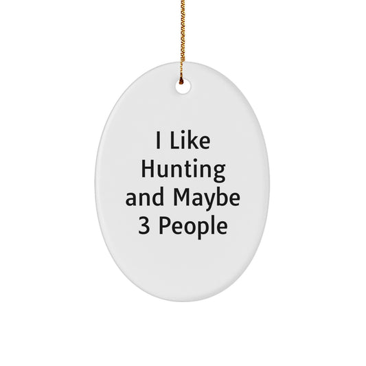 Hunting Oval Ornament Funny Gift from Friends for Hunting Enthusiasts, White Oval Shaped Ornament, Oval Ornament for Men - Image 1