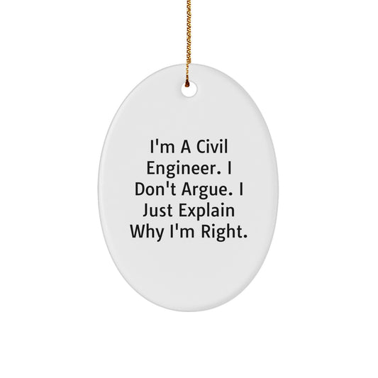 Gifts from Friends and Family for Civil Engineers, Oval Ornament, Funny Quote - I'm A Civil Engineer - Image 1