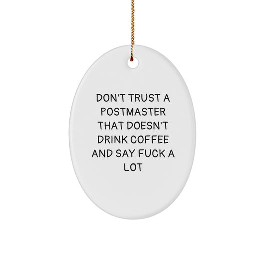 Funny Postmaster Oval Ornament, 'Don't Trust A Postmaster...', Gifts from Friends and Family, Christmas Unique Gifts for Postmasters - Image 1