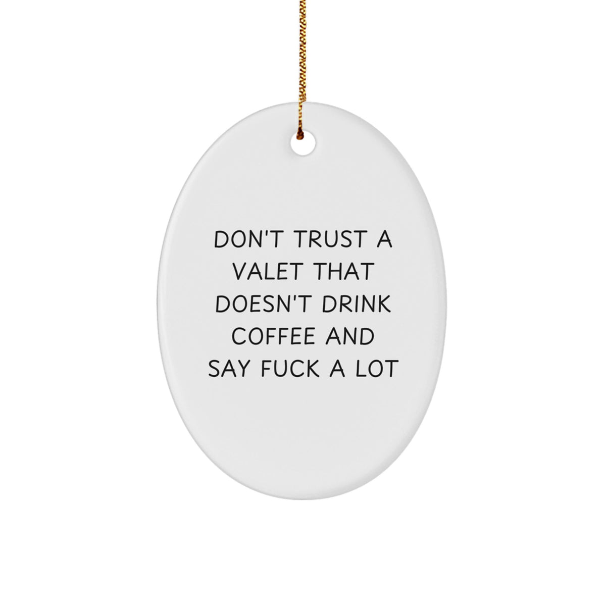 Sassy Valet Christmas Unique Gift Novelty Oval Ornament for Friends - Image 1