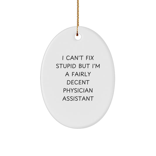 Funny Physician Assistant Gifts Oval Ornament for Christmas Unique Presents from Family to Friends of PA - 'I'm a Decent PA' - Image 1