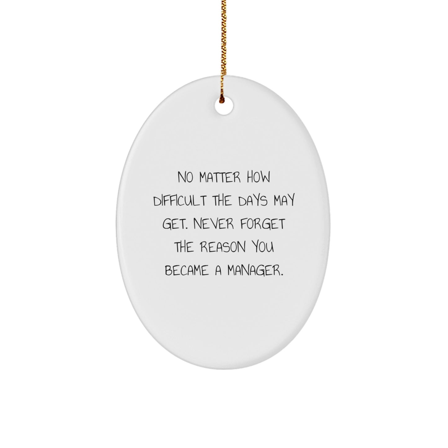 Manager Oval Ornament Gift for Manager - Inspirational Quote 'No Matter How Difficult The Days May Get' Christmas Unique Gifts from Friends, Family, Coworkers - Image 1