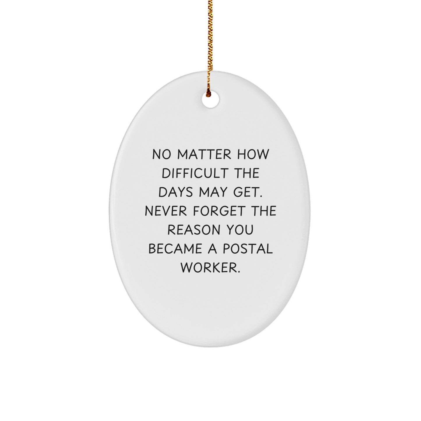 Personalized Postal Worker Oval Ornament Gifts from Coworkers for Christmas, Inspirational Quote Never Forget Reason Became Postal Worker - Image 1
