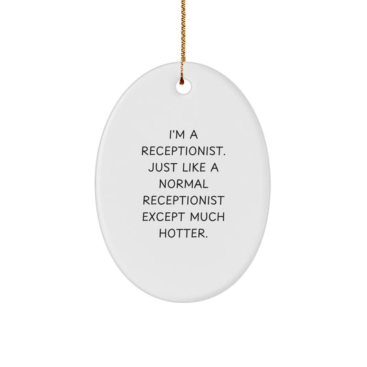 Funny Receptionist Gifts for Coworkers, Oval Ornament with Hotter Quote, Christmas Unique Present - Image 1