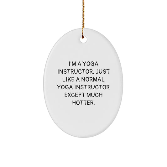 Funny Yoga Instructor Oval Ornament Gifts from Friends to Yoga Instructor for Christmas Unique Decorations - Image 1