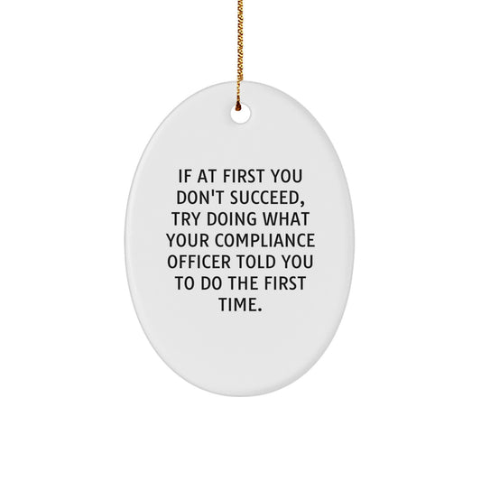 Funny Compliance Officer Gift Ideas Oval Ornament for Christmas, Gift from Coworkers to Compliance Officer, Compliance Officer Unique Christmas Unique Gifts - Image 1