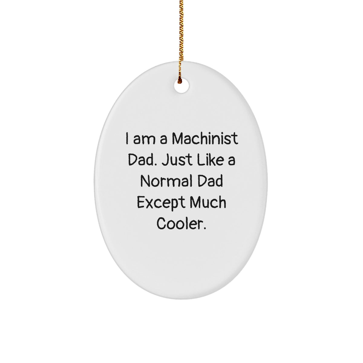 Cool Machinist Dad Novelty Christmas Ornament Gift for Friends - Image 1