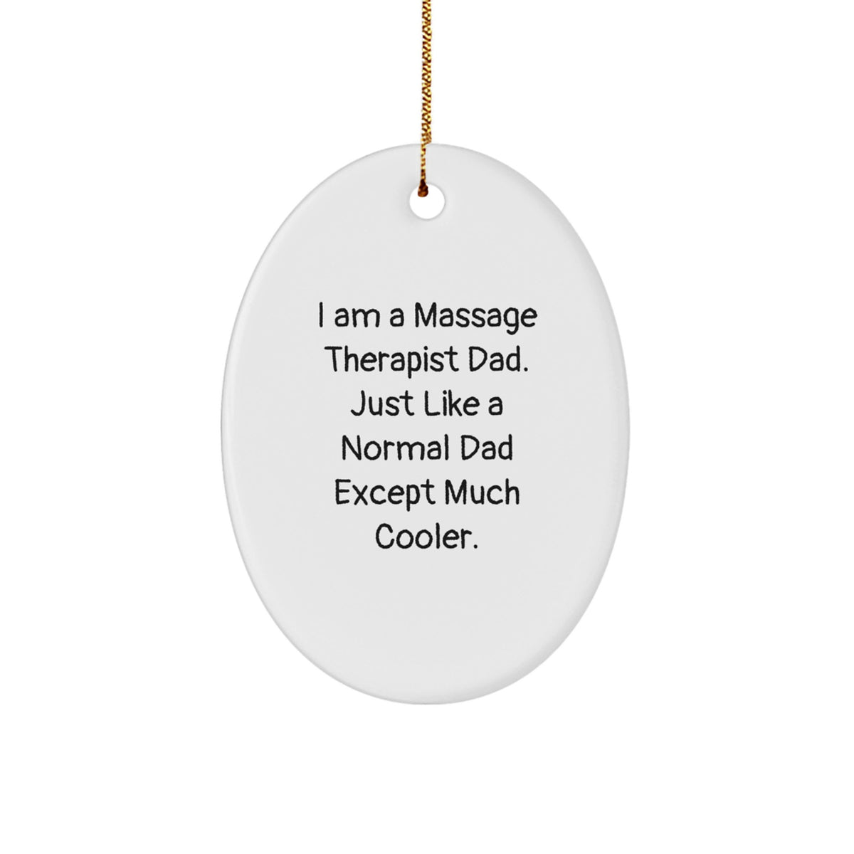 Christmas Gift Massage Therapist Dad Ornament - Cool Dad Saying - Image 1