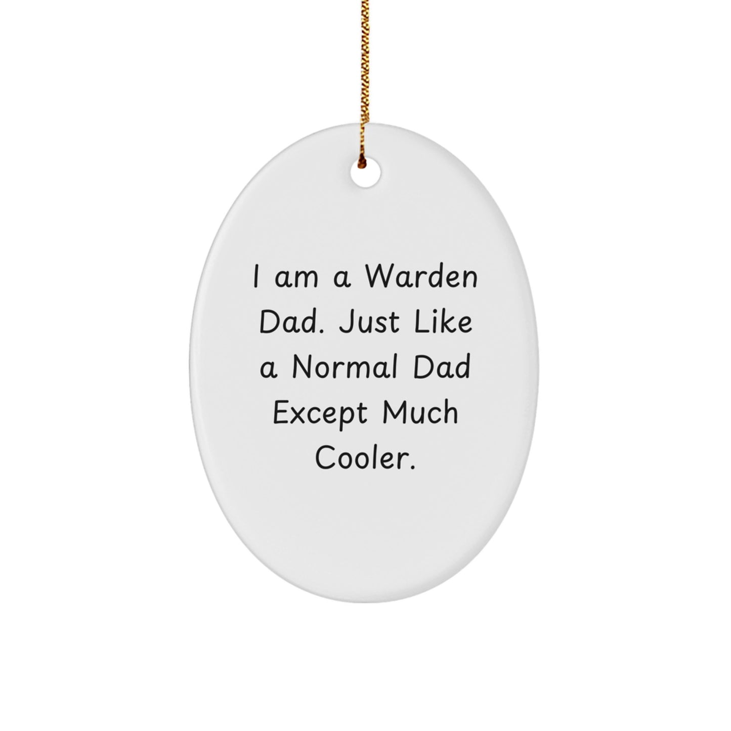 Cool Warden Dad Novelty Christmas Ornament Keepsake for Friends Gift - Image 1