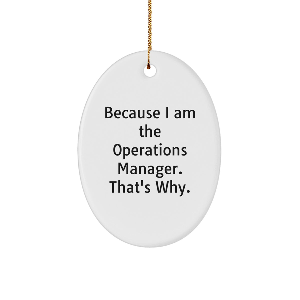Witty Christmas Ornament Gift for Friends - Because I Am The Operations - Image 1