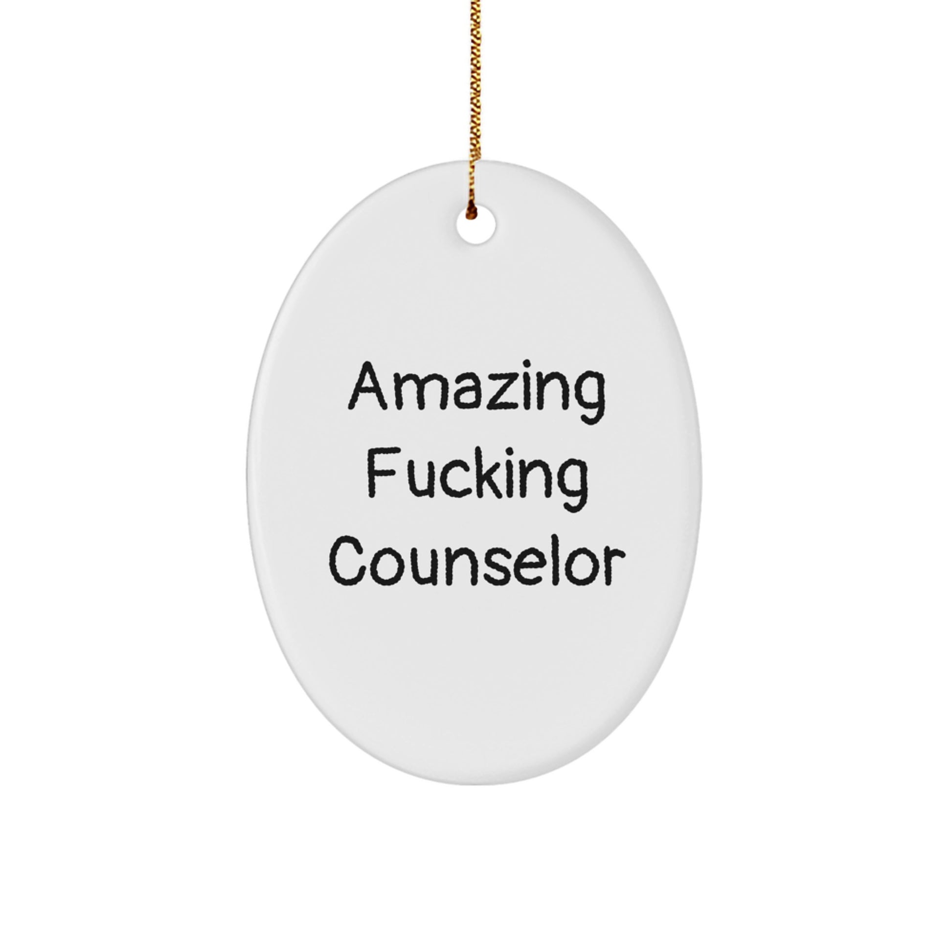 Funny Counselor Oval Ornament Gifts from Men, Women, Friends, Coworkers, Family, to Counselor, Men, Women, Friends, Coworkers, Family - Amazing F--king Counselor Christmas Unique Gifts - Image 1