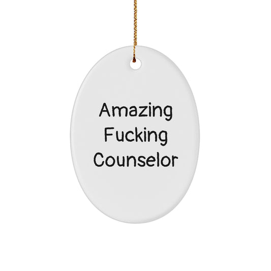 Funny Counselor Oval Ornament Gifts from Men, Women, Friends, Coworkers, Family, to Counselor, Men, Women, Friends, Coworkers, Family - Amazing F--king Counselor Christmas Unique Gifts - Image 1