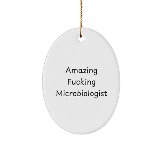Funny Microbiologist Oval Ornament Gifts from Friends, Christmas Unique Gifts for Microbiologist Enthusiasts, Amazing F--king Microbiologist Humor - Image 1