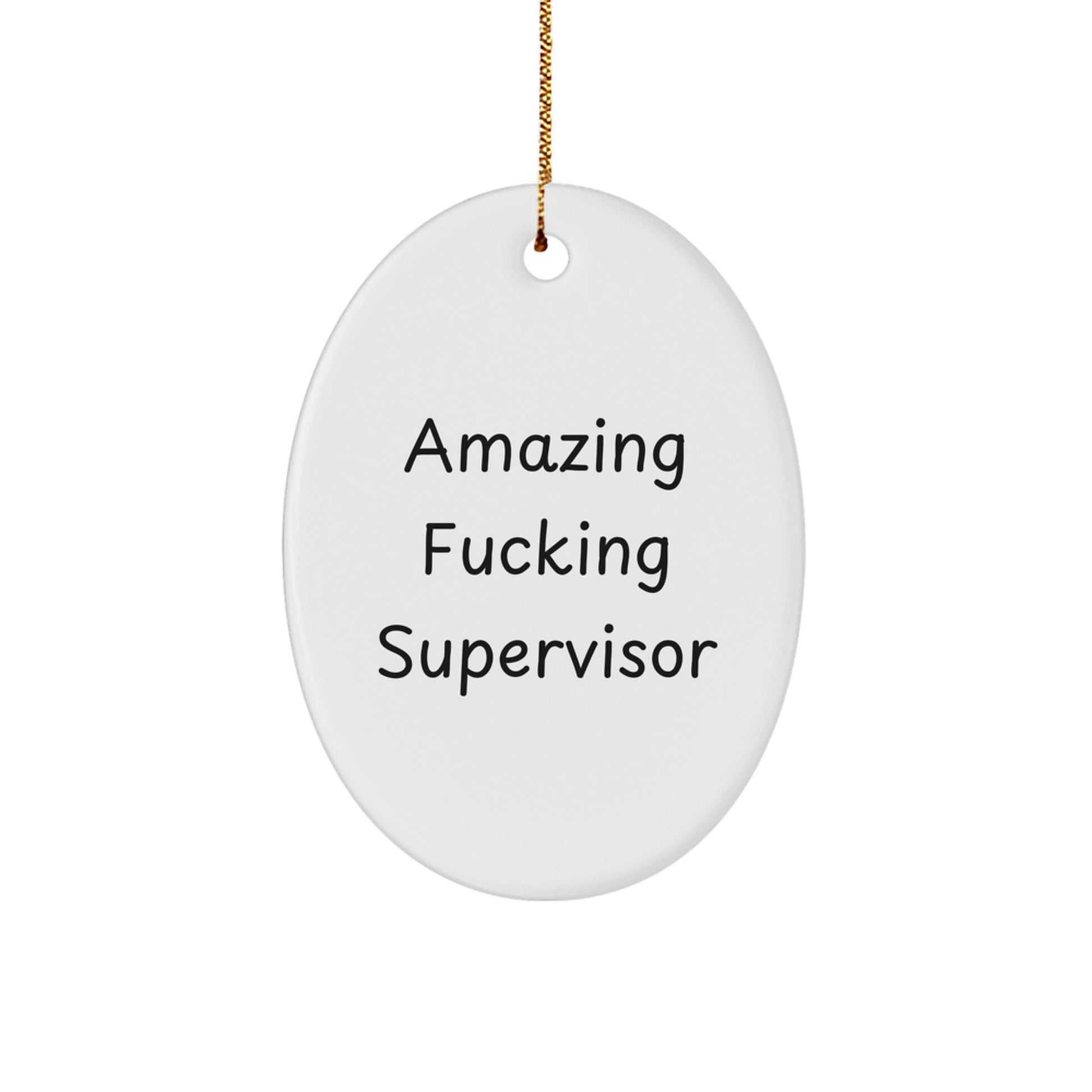 Funny Supervisor Oval Ornament Gifts from Family, Friends, or Coworkers for Christmas - Image 1