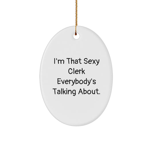 Clerk Christmas Ornament Gift for Him - Sexy Quote Keepsake - Image 1