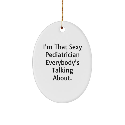 Christmas Ornament Gift for Coworkers - I'm That Sexy Pediatrician Idea - Image 1