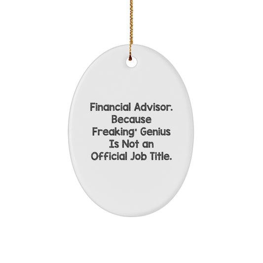 Funny Financial Advisor Gifts Oval Ornament White Oval Shaped Gifts from Men to Friends for Christmas - Image 1