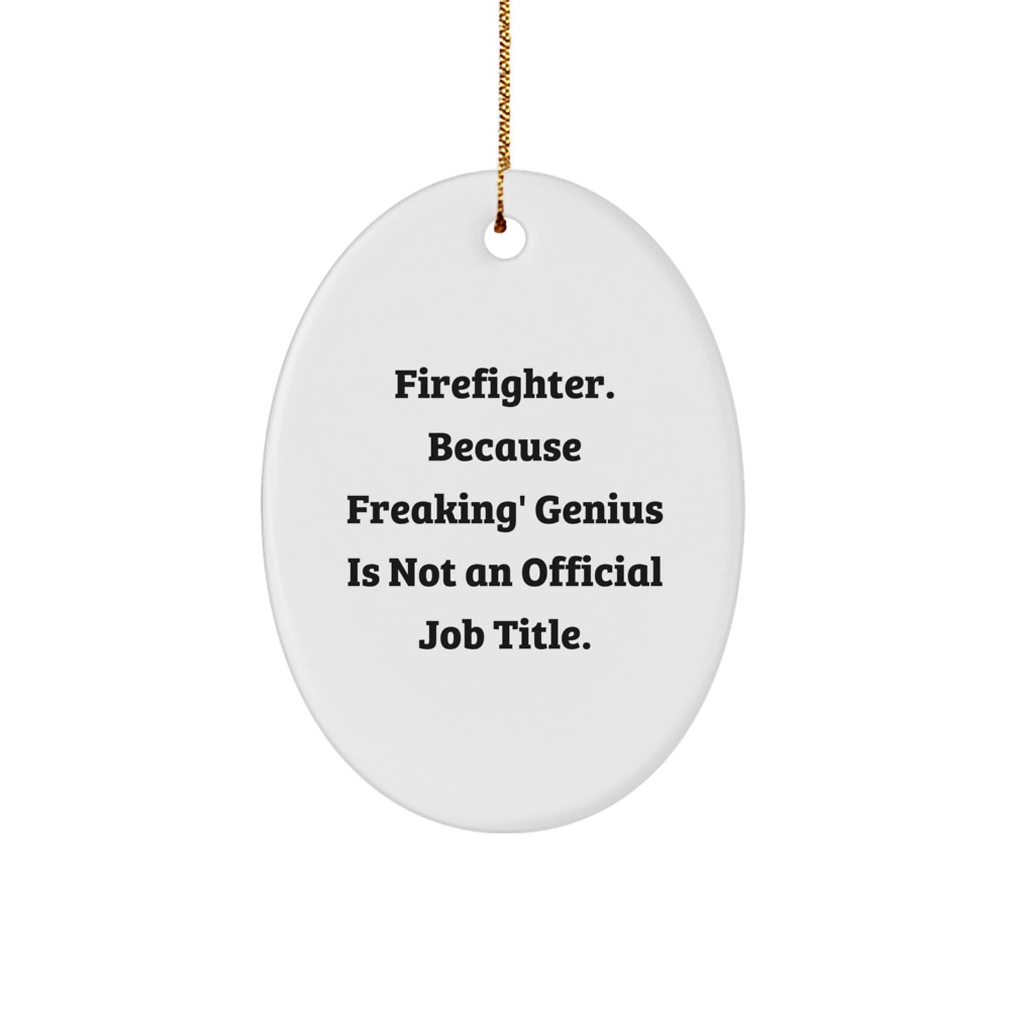 Funny Firefighter Oval Ornament Gifts from Friends for Christmas Unique Men - Image 1