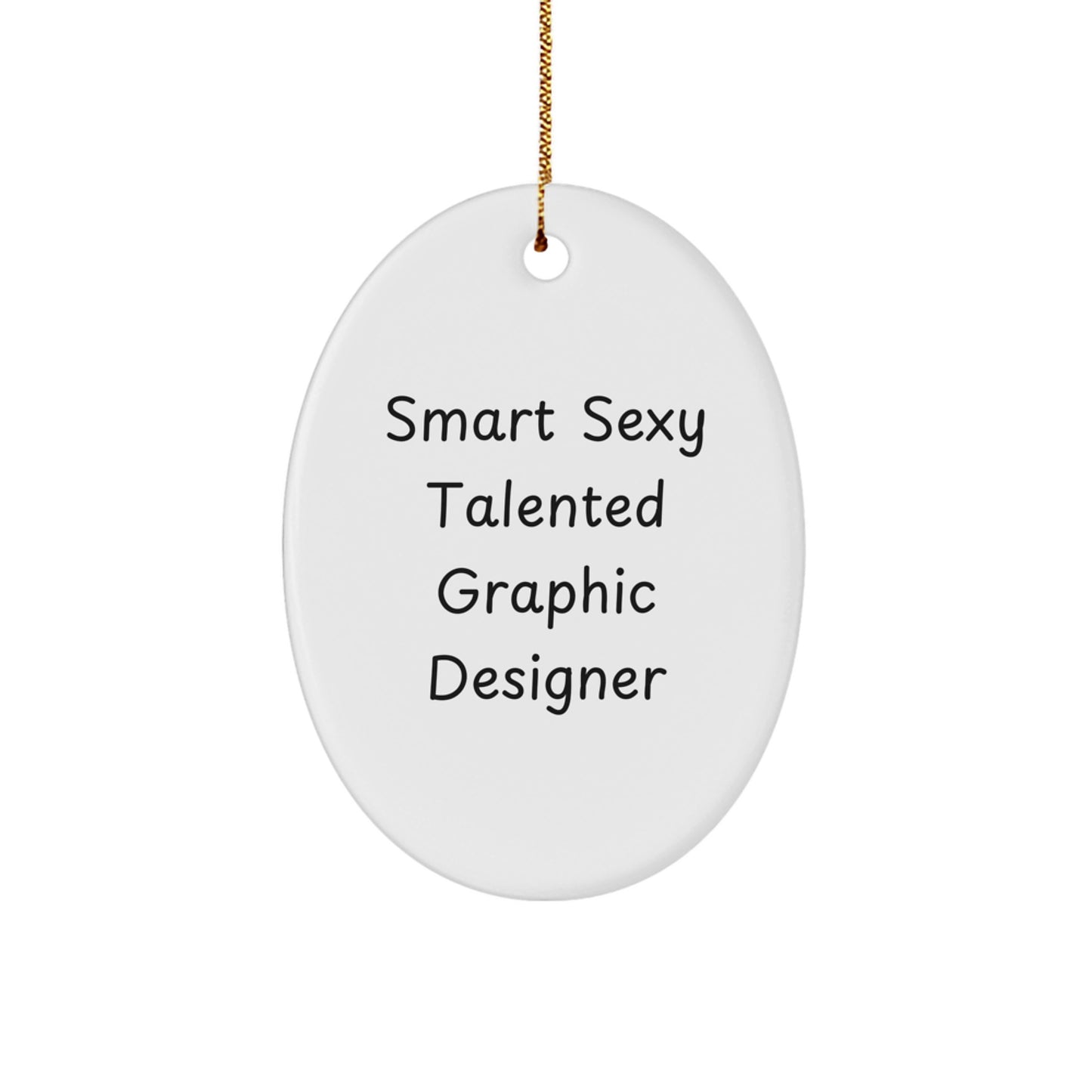 Smart Sexy Talented Graphic Designer Oval Ornament Gifts for Her from Friends, Christmas Unique Gifts, Oval Ornament for Graphic Designer - Image 1
