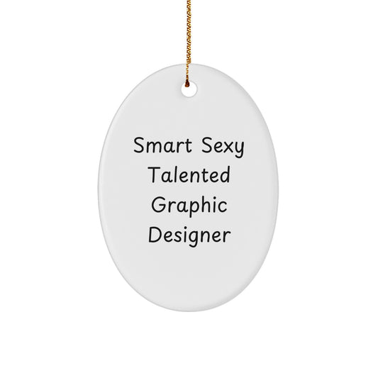 Smart Sexy Talented Graphic Designer Oval Ornament Gifts for Her from Friends, Christmas Unique Gifts, Oval Ornament for Graphic Designer - Image 1