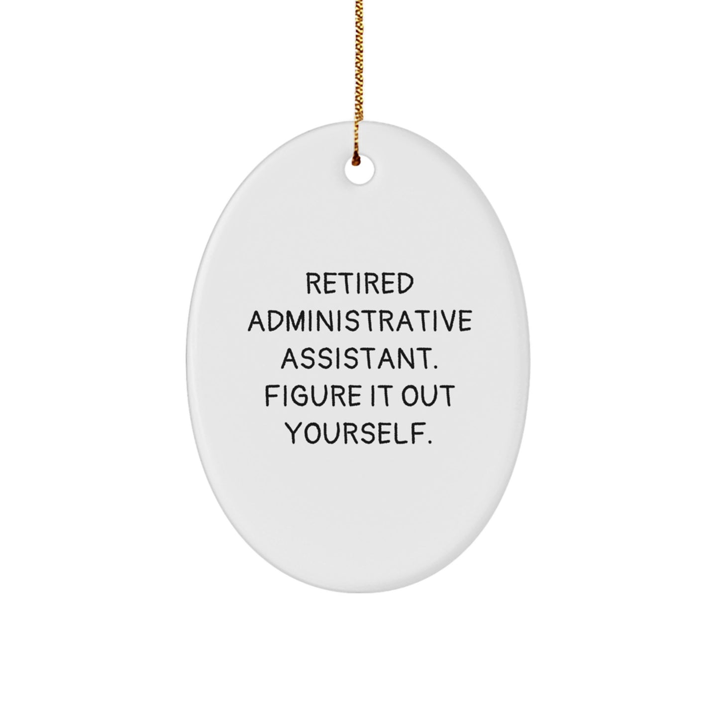 Administrative Assistant Oval Ornament, Funny Quote Gifts from Men to Coworkers, Christmas Unique Gifts for Office Friends - Image 1