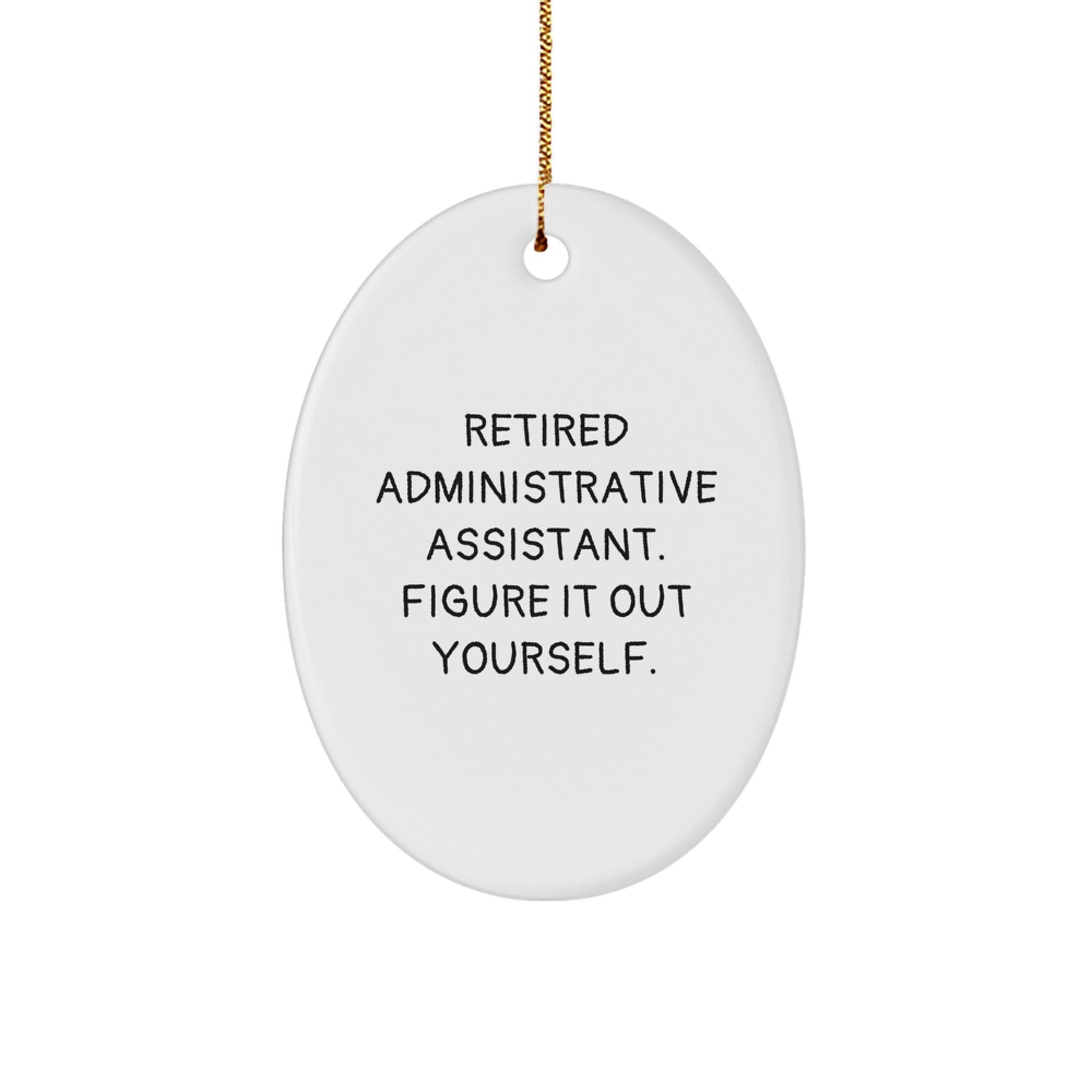 Administrative Assistant Oval Ornament, Funny Quote Gifts from Men to Coworkers, Christmas Unique Gifts for Office Friends - Image 1