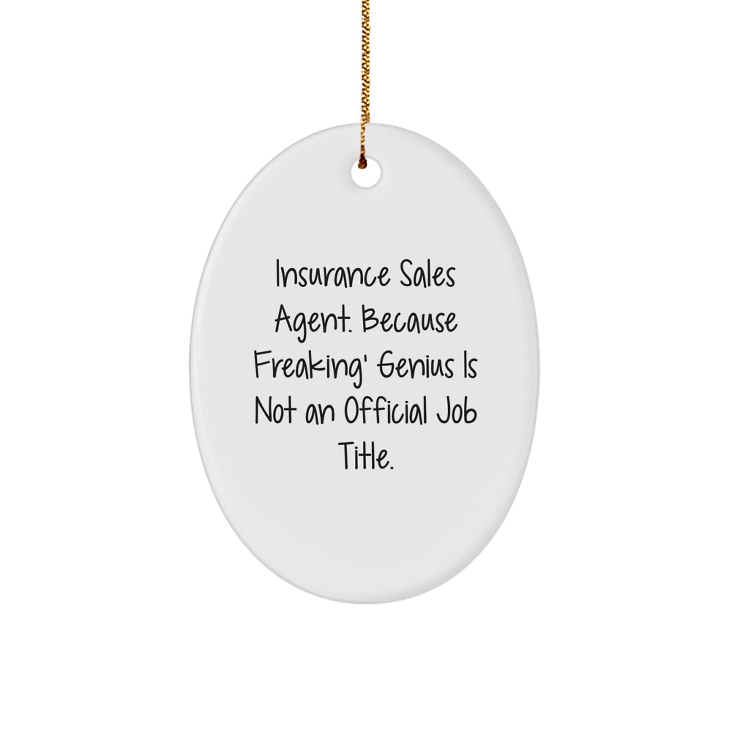Funny Insurance Sales Agent Gifts for Men, Oval Ornament Quote: Because Freaking' genius Is Not An Official Job Title, Christmas Unique Gifts from Friends - Image 1
