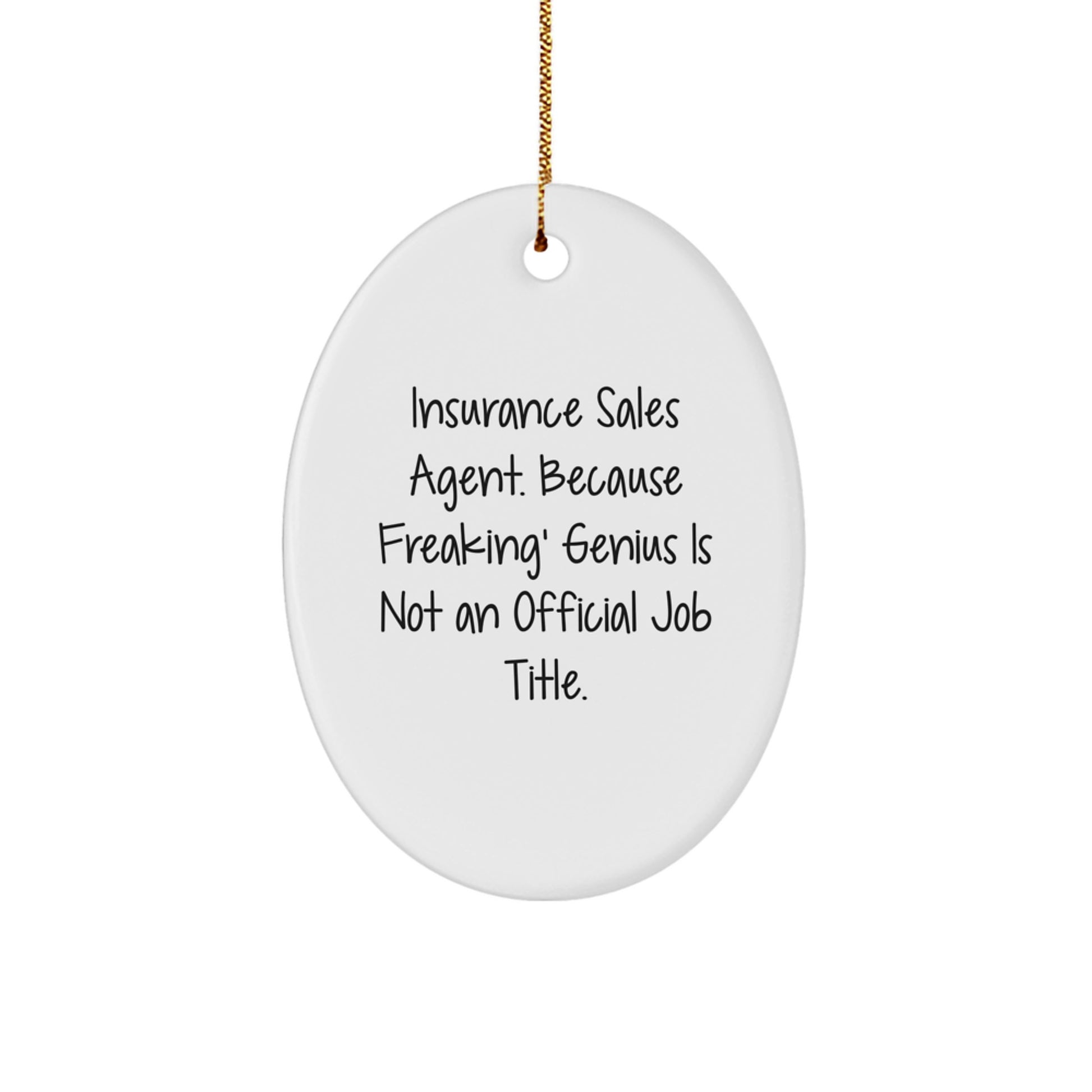 Funny Insurance Sales Agent Gifts for Men, Oval Ornament Quote: Because Freaking' genius Is Not An Official Job Title, Christmas Unique Gifts from Friends - Image 1