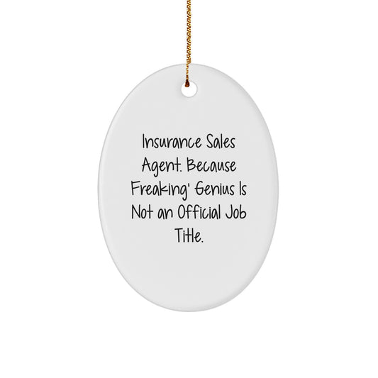 Funny Insurance Sales Agent Gifts for Men, Oval Ornament Quote: Because Freaking' genius Is Not An Official Job Title, Christmas Unique Gifts from Friends - Image 1